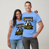 Operator heavy equipment operator shows up family t-shirt (Unisex)