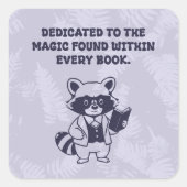 Opgedragen aan magie binnen elke boekenlezer vierkante sticker (Voorkant)