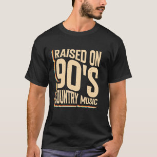 Opgegroeid met countrymuziek uit de jaren 90 t-shirt