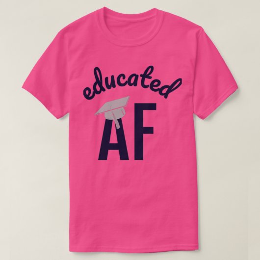 Opgeleide AF Funny Afstuderen Quote Afstuderen 11 T-shirt (Design voorkant)