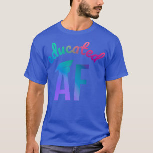 Opgeleide AF Funny Afstuderen Quote Afstuderen 2 T-shirt