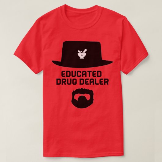 Opgeleide apothekers van drugsdealers t-shirt (Design voorkant)
