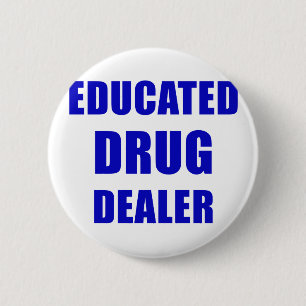 Opgeleide drugsdealer (apotheker) ronde button 5,7 cm