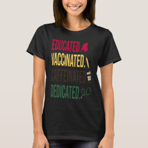 Opgeleide gevaccineerde cafeïnevrije verpleegkundi t-shirt