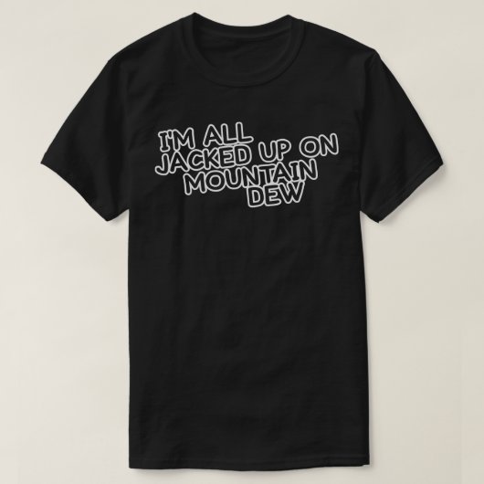 Opgepakt op Mountain Dew typografie ontwerp T-shirt (Design voorkant)