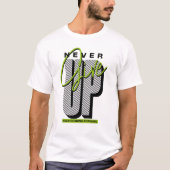 Opgeven? Blijf Vooruitgaan Motiverende Typografie T-shirt (Voorkant)