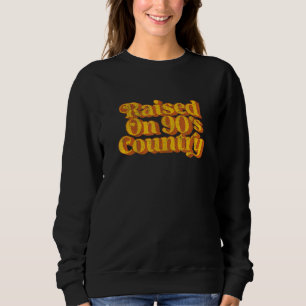 opgevoed op 90s Country Music Funny Retro 70 Trui