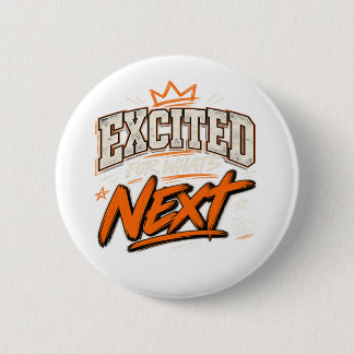 Opgewonden Voor Wat Komen Gaat Ronde Button 5,7 Cm