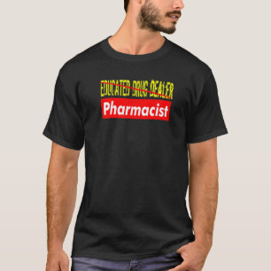 Opleidingsapotheker drugsdealer Apotheek Verpleegs T-shirt