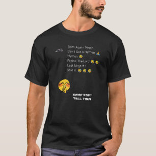 OPNIEUW GEBOREN MAAGD KAN IK EEN HYMEN KRIJGEN T-SHIRT