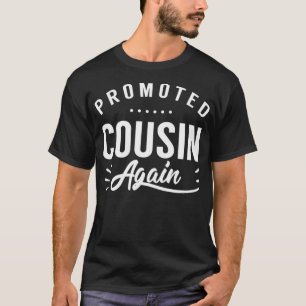 Opnieuw gepromoveerd tot neef Cousins Family T-shirt