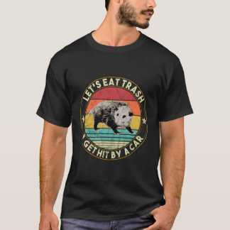 Opossum Let's Eat Trash & Get Hit by a Car Retro V T-shirt