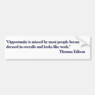 Opportunity Quote Bumpersticker - Thomas Edison