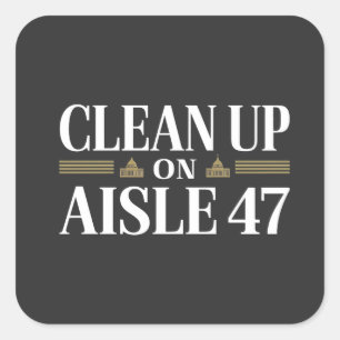 Opruimen in gangpad 47 Anti Trump Humor Vierkante Sticker