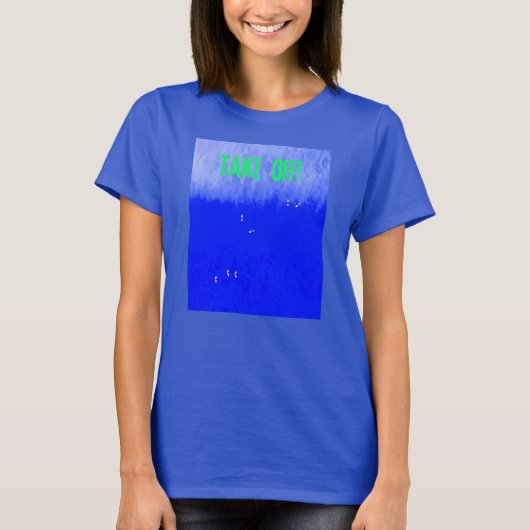 Opstijgen! vang een golf T-Shirt (Voorkant)