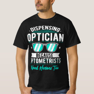 Opticien afleveren omdat optometristen Hero nodig  T-shirt