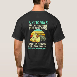 Opticiens zijn als ananas optometrist-medewerker t-shirt