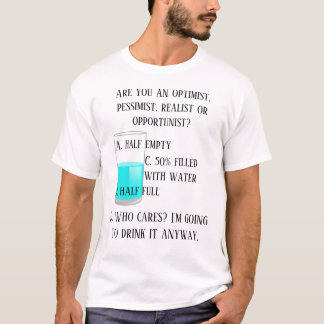 Optimist Pessimist Realist Opportunist Funny T-shirt