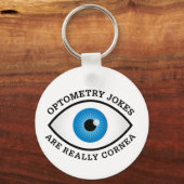 Optometrie Jokes zijn echt Cornea Sleutelhanger (Voorkant)