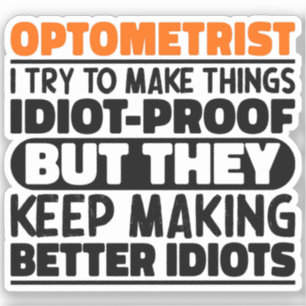 Optometrist Ik probeer dingen grappig te maken Sticker