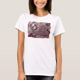 Opvallende Rode WAAROM WACHTEN BEGIN MET DRINKEN P T-shirt