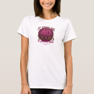 Opvallende TOOK ME 40 LOOK GOOD 2D Custom Creatie T-shirt