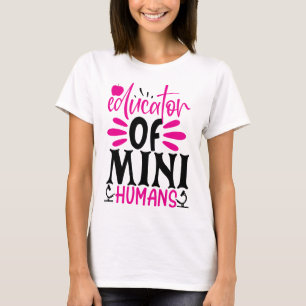 Opvoeder van Mini Mensen T-shirt