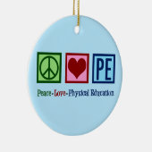 Opzetbare PE Teacher Peace Love Physical Education Keramisch Ornament (Rechts)