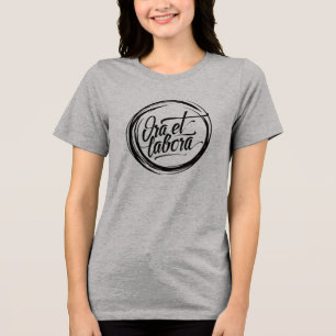 Ora et labora Tri-Blend shirt