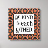 Orange and Black BE KIND  Canvas Afdruk (Voorkant)