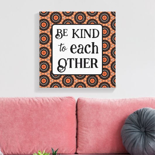 Orange and Black BE KIND  Canvas Afdruk (Insitu (Woonkamer))