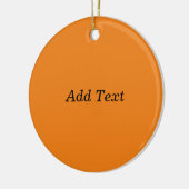 Orange Create Your Own Add Text Custom Keramisch Ornament (Links)