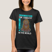Orangutan The Coolest Monkey Orangutans 2 T-shirt (Voorkant)