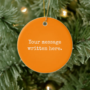 Oranje aangepaste Jouw tekst hier gepersonaliseerd Keramisch Ornament