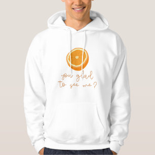 Oranje ben je blij me te zien? hoodie