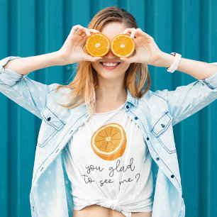 Oranje ben je blij me te zien? t-shirt