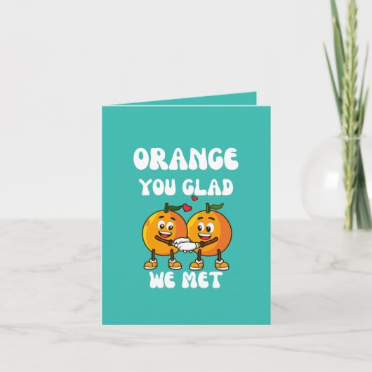 Oranje... blij dat we grappig hebben ontmoet kaart (Voorkant)