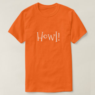 Oranje grappige tekst "Howl!" T-shirt