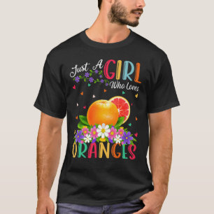 Oranje vruchten, gewoon een meisje dat van Sinaasa T-shirt