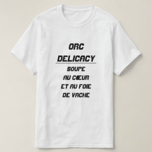 Orc Delicacy soupe au coeur et au foie de vache T-shirt