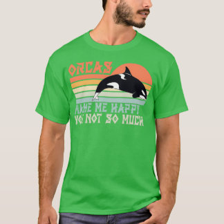 Orca Killer Whale Gezegde Funny 1 T-shirt