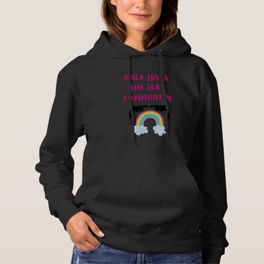 ORCA LOVES THE LGBT COMMUNITY  RAINBOW ORCA SAYING HOODIE (Voorkant)