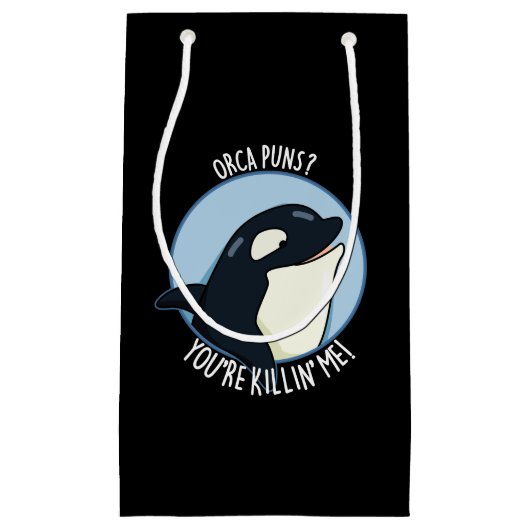 Orca Puns You're Killin Me Grappige Walvis Pun Dar Klein Cadeauzakje (Voorkant)