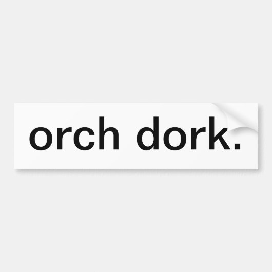 orch dork bumper sticker (Voorkant)
