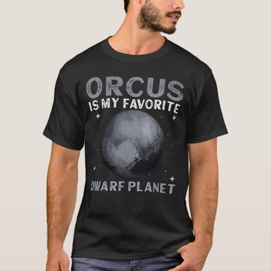 Orcus is mijn favoriete dwergplanet - Orcus dwarf T-shirt (Voorkant)