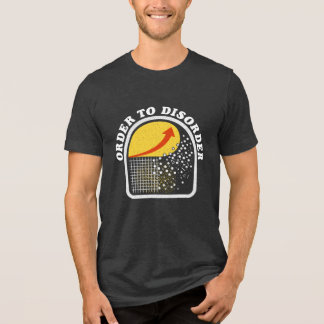 Orde naar Wanorde, Cadeau voor STEM Student, Ingen Tri-Blend Shirt