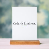 "Order is Kindness" quote Pedestal Sign (Neutre)