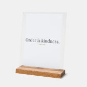 "Order is Kindness" quote Pedestal Sign (Angle)