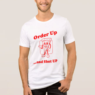 Order Up and Shut Up Sarcastic Chef Tee Tri-Blend Shirt