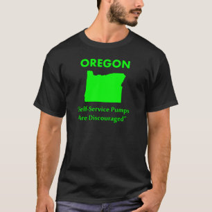 Oregon - Self-Service PPompen worden ontmoedigd T-shirt